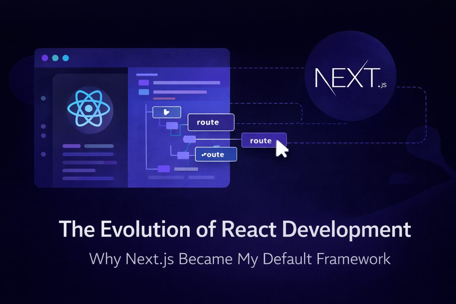 The Evolution of React Development: Why Next.js Became My Default Framework